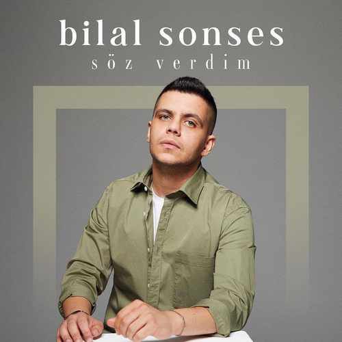 Bilal Sonses''Söz Verdim'' İsimli Şarkısıyla Tüm Dijital Platformlarda!