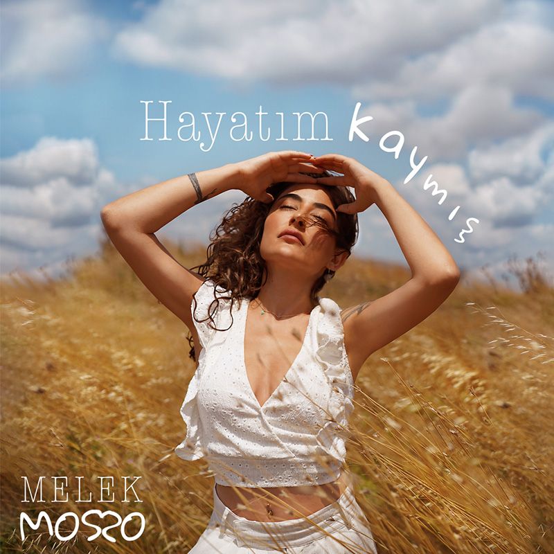 Melek Mosso ''Hayatım Kaymış'' İsimli Şarkısıyla Tüm Dijital Platformlarda!